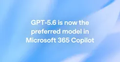 Sam Altman: GPT-5.6 is now default model in Microsoft 365 Copilot