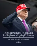 Trump to Announce Plan Replacing Illegal Alien CDL Holders With Veterans