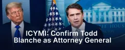 White House Pushes Senate to Confirm Todd Blanche as Attorney General