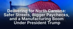 White House Touts Trump's NC Gains: Safety, Wages, Manufacturing