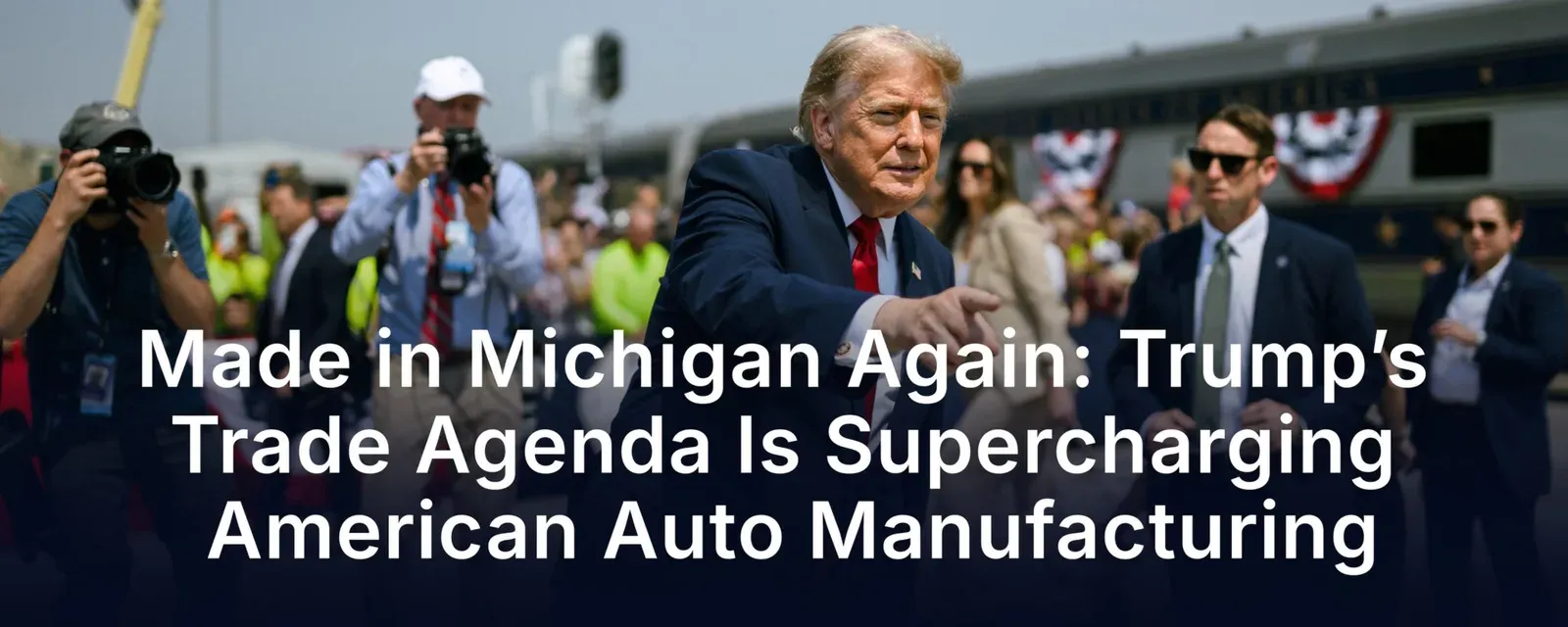 Trump's Trade Agenda Fuels US Auto Manufacturing Revival