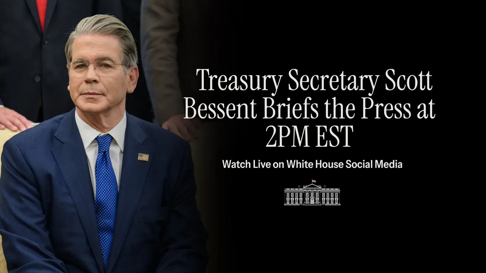 White House Signals Treasury Sec Bessent to Address Nation