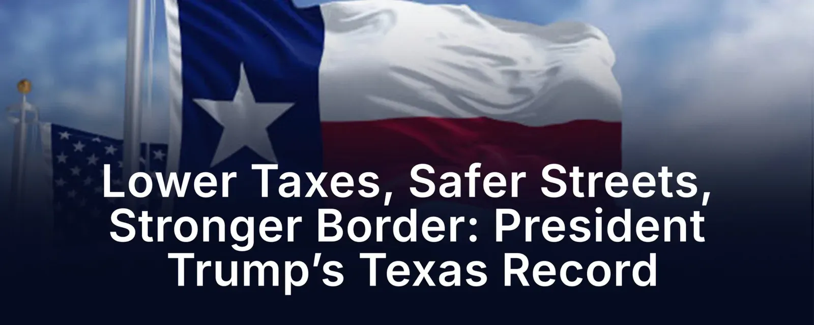 White House Touts Trump's Texas Record on Taxes, Crime, Border